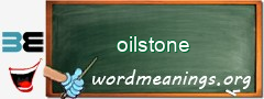 WordMeaning blackboard for oilstone